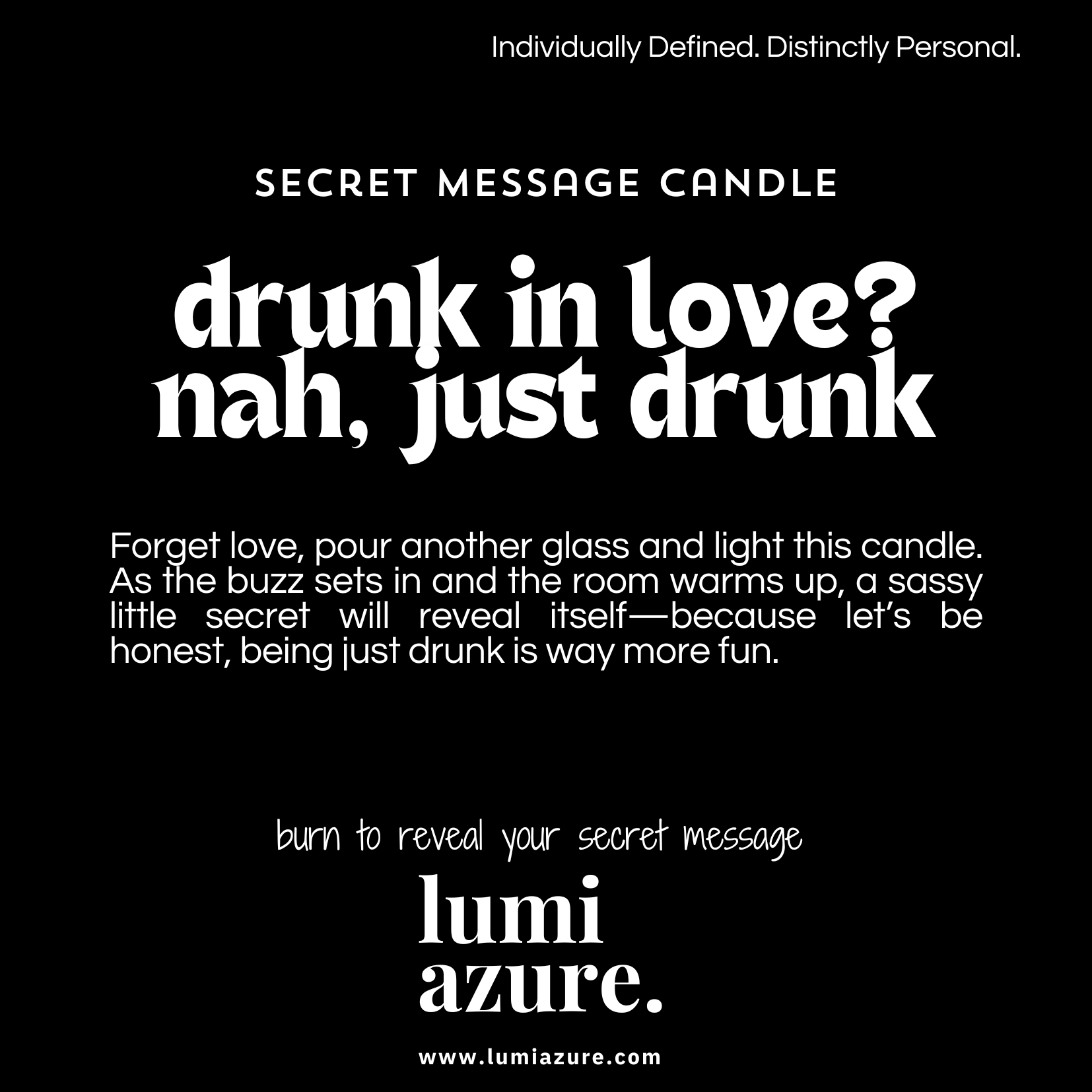 Secret Message Candle - Drunk in Love? Nah, Just Drunk